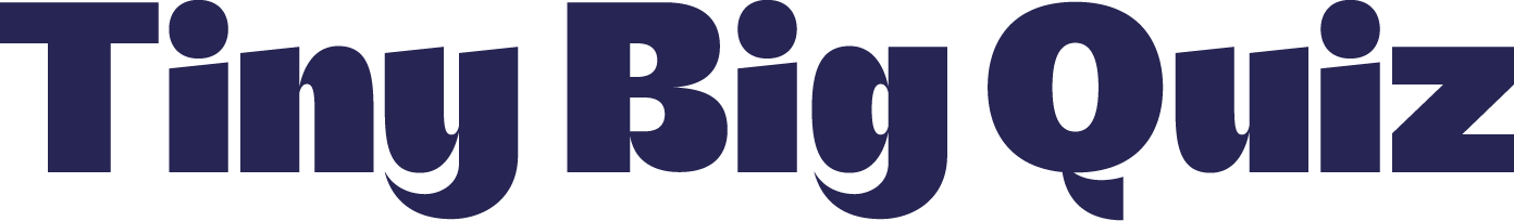 Tiny Big Quiz